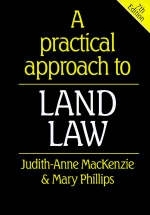 A Practical Approach to Land Law - Judith-Anne MacKenzie, Mary Phillips