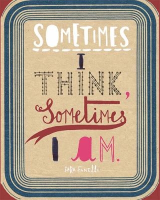 Sometimes I Think, Sometimes I Am - SARA FANELLI