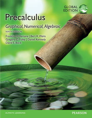 Precalculus: Graphical, Numerical, Algebraic, Global Edition -- MyLab Mathematics with Pearson eText - Franklin Demana, Bert Waits, Gregory Foley, Daniel Kennedy, Dave Bock