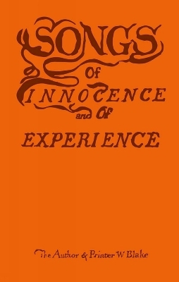 Songs of Innocence and of Experience - William Blake