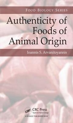 Authenticity of Foods of Animal Origin - Ioannis Sotirios Arvanitoyannis