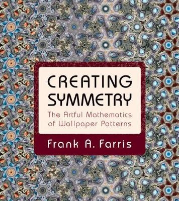 Creating Symmetry - Frank A. Farris