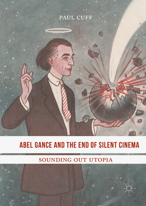 Abel Gance and the End of Silent Cinema - Paul Cuff