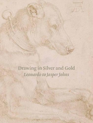 Drawing in Silver and Gold - Stacey Sell, Hugo Chapman