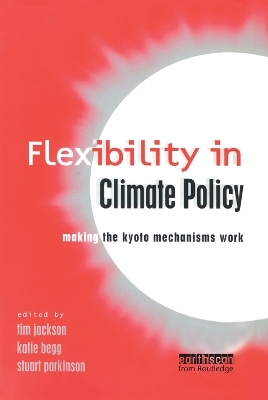 Flexibility in Global Climate Policy - Tim Jackson, Stuart Parkinson