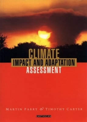 Climate Impact and Adaptation Assessment - Martin Parry, Timothy Carter