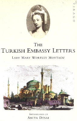 The Turkish Embassy Letters - Lady Mary Wortley Montagu