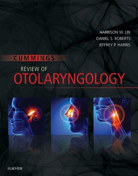 Cummings Review of Otolaryngology -  Jeffrey P. Harris,  Harrison W. Lin,  Daniel S. Roberts