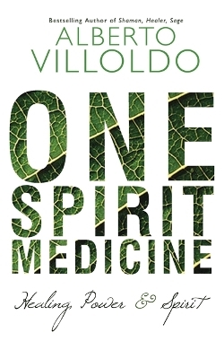 One Spirit Medicine - Alberto Villoldo