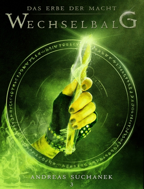 Das Erbe der Macht - Band 3: Wechselbalg (Urban Fantasy) - Andreas Suchanek