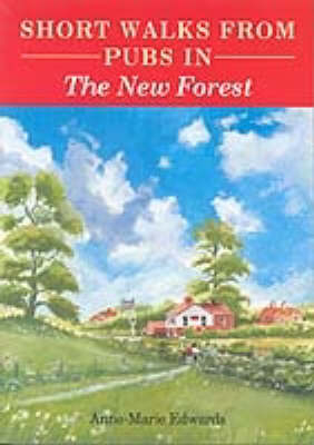 Short Walks from Pubs in the New Forest - Anne-Marie Edwards