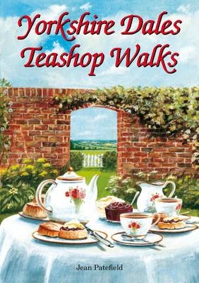 Yorkshire Dales Teashop Walks - Jean Patefield