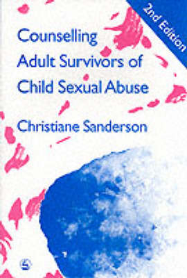 Counselling Adult Survivors of Child Sexual Abuse - Christiane Sanderson