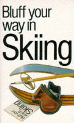 Bluff Your Way in Skiing - David Allsop