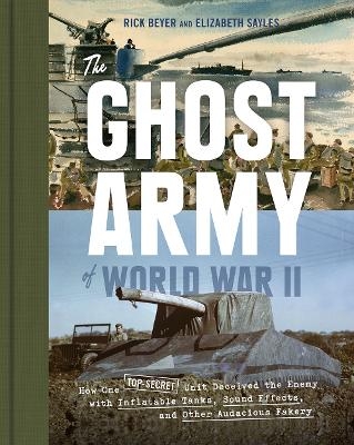 The Ghost Army of World War II - Rick Beyer