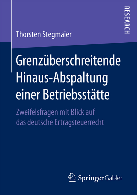 Grenzüberschreitende Hinaus-Abspaltung einer Betriebsstätte - Thorsten Stegmaier