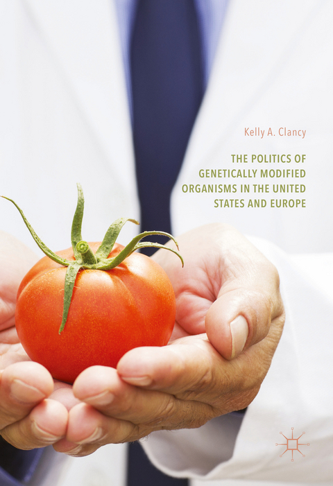 The Politics of Genetically Modified Organisms in the United States and Europe - Kelly A. Clancy