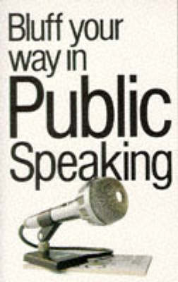 Bluff Your Way in Public Speaking - Chris Steward, Mike Wilkinson