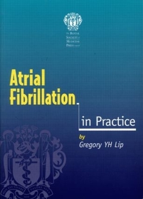 Atrial Fibrillation in Practice - Gregory Y H Lip