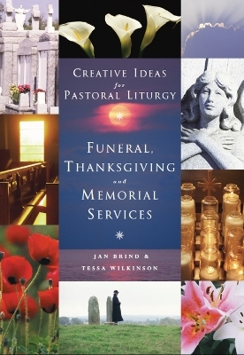 Creative Ideas for Pastoral Liturgy - Jan Brind, Tessa Wilkinson