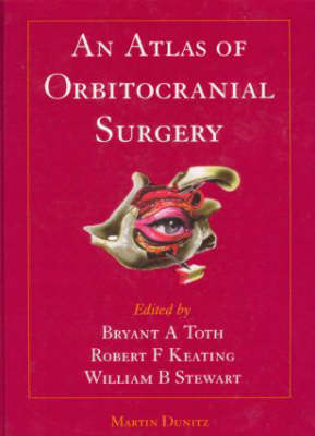 An Atlas of Orbitocranial Surgery - Robert F Keating, William B Stewart, Bryant A Toth