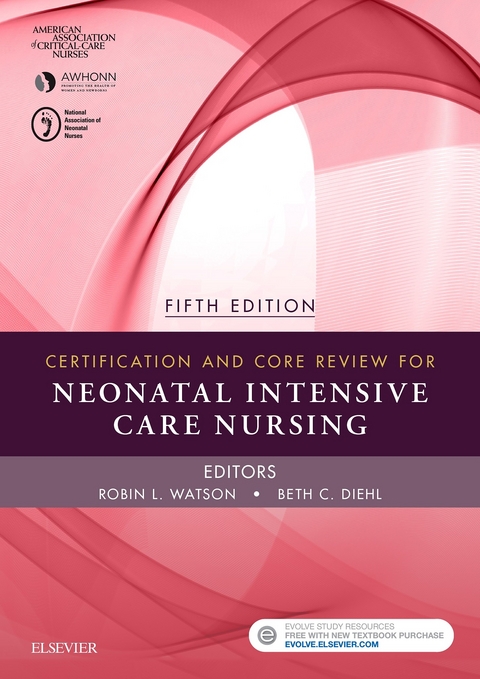 Certification and Core Review for Neonatal Intensive Care Nursing - E-Book -  Beth C. Diehl,  NANN,  Robin L. Watson