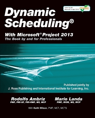 Dynamic Scheduling with Microsoft Project 2013 -  Rodolfo Ambriz