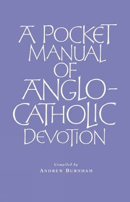 A Pocket Manual of Anglo-Catholic Devotion