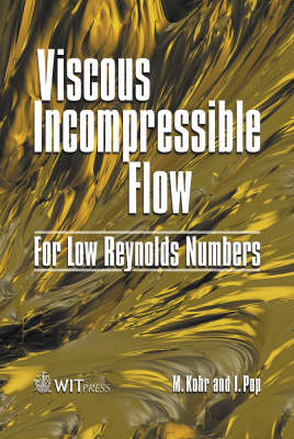 Viscous Incompressible Flow - Ioan I. Pop, M Kohr
