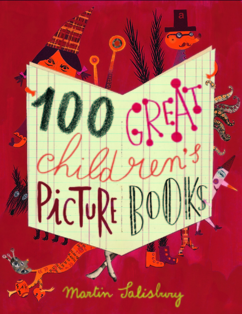 100 Great Children's Picturebooks - Martin Salisbury