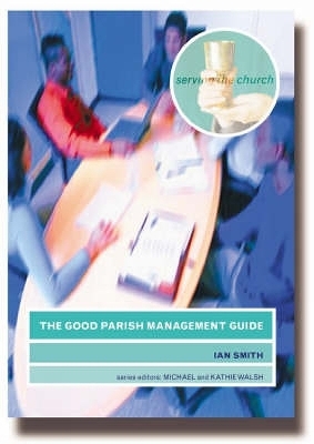 The Good Parish Management Guide - Ian Smith