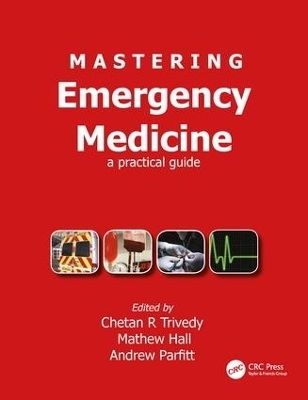 Mastering Emergency Medicine - Chetan Trivedy, Matthew Hall, Andrew Parfitt