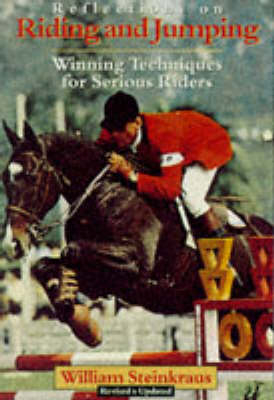 Reflections on Riding and Jumping - William Steinkraus