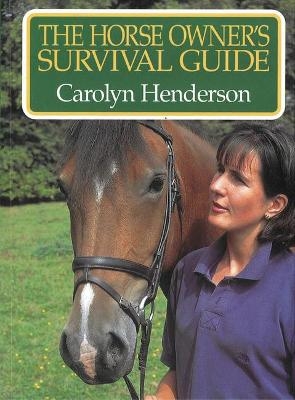 Horse Owner's Survival Guide - Carolyn Henderson