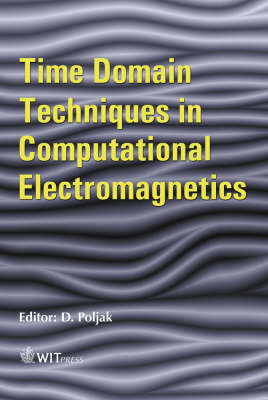 Time Domain Techniques in Computational Electromagnetics - 