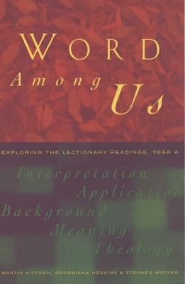 Word Among Us - Martin Kitchen, Georgiana Heskins, Stephen Motyer
