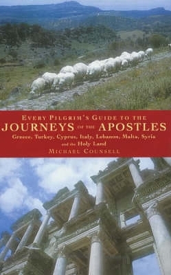 Every Pilgrim's Guide to the Journeys of the Apostles - Michael Counsell