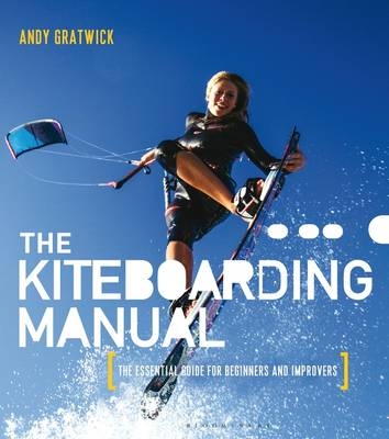 The Kiteboarding Manual - Andy Gratwick