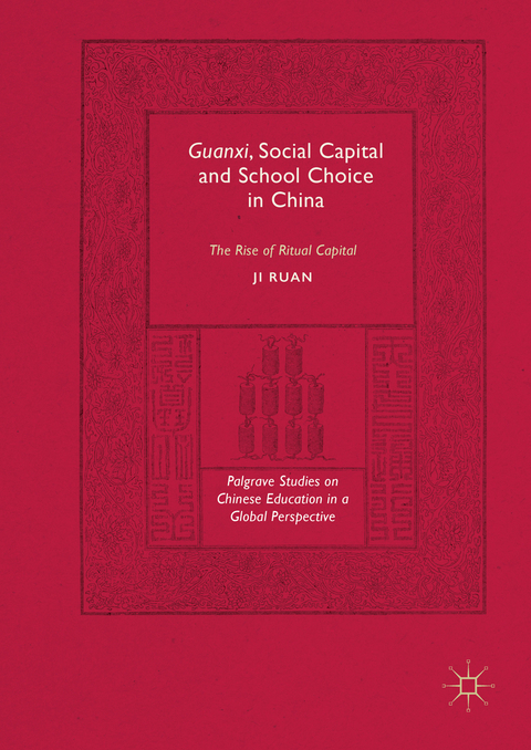 Guanxi, Social Capital and School Choice in China - Ji Ruan