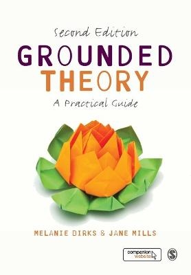 Grounded Theory - Melanie Birks, Jane Mills