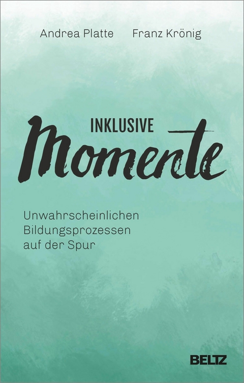 Inklusive Momente -  Andrea Platte,  Franz Kasper Krönig