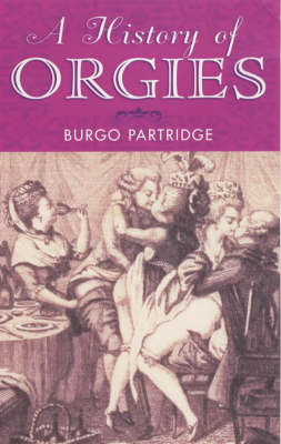 A History of Orgies - Burgo Partridge