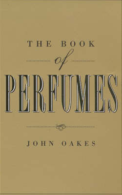 The Book of Perfumes - John Oakes