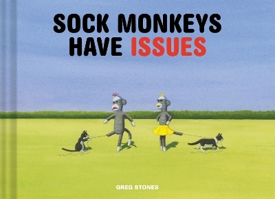 Sock Monkeys Have Issues - Greg Stones