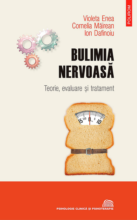 Bulimia nervoasă. Teorie, evaluare și tratament - Violeta Enea, Cornelia Măirean, Ion Dafinoiu