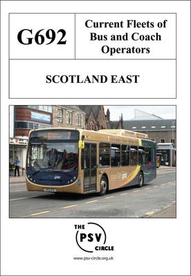 Current Fleets of Bus and Coach Operators - Scotland East -  The PSV Circle Publications Team