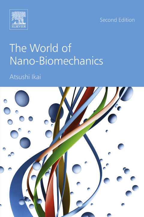 World of Nano-Biomechanics -  Atsushi Ikai