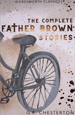 The Complete Father Brown Stories - G.K. Chesterton