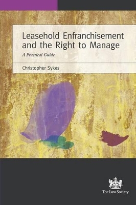 Leasehold Enfranchisement and the Right to Manage - Christopher Sykes