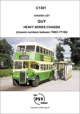 Chassis List - Guy Heavy Series Chassis (Chassis Numbers Between 70001-77150) -  The PSV Circle Publications Team